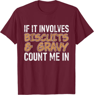Biscuits & Gravy Count Me In - Southern American Breakfast T-Shirt - T-Shirt | Maroon