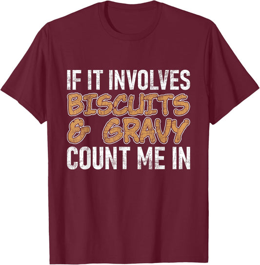 Biscuits & Gravy Count Me In - Southern American Breakfast T-Shirt - T-Shirt | Maroon