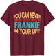 Funny Frankie Personalised First Name Joke Item T-Shirt - T-Shirt | Maroon