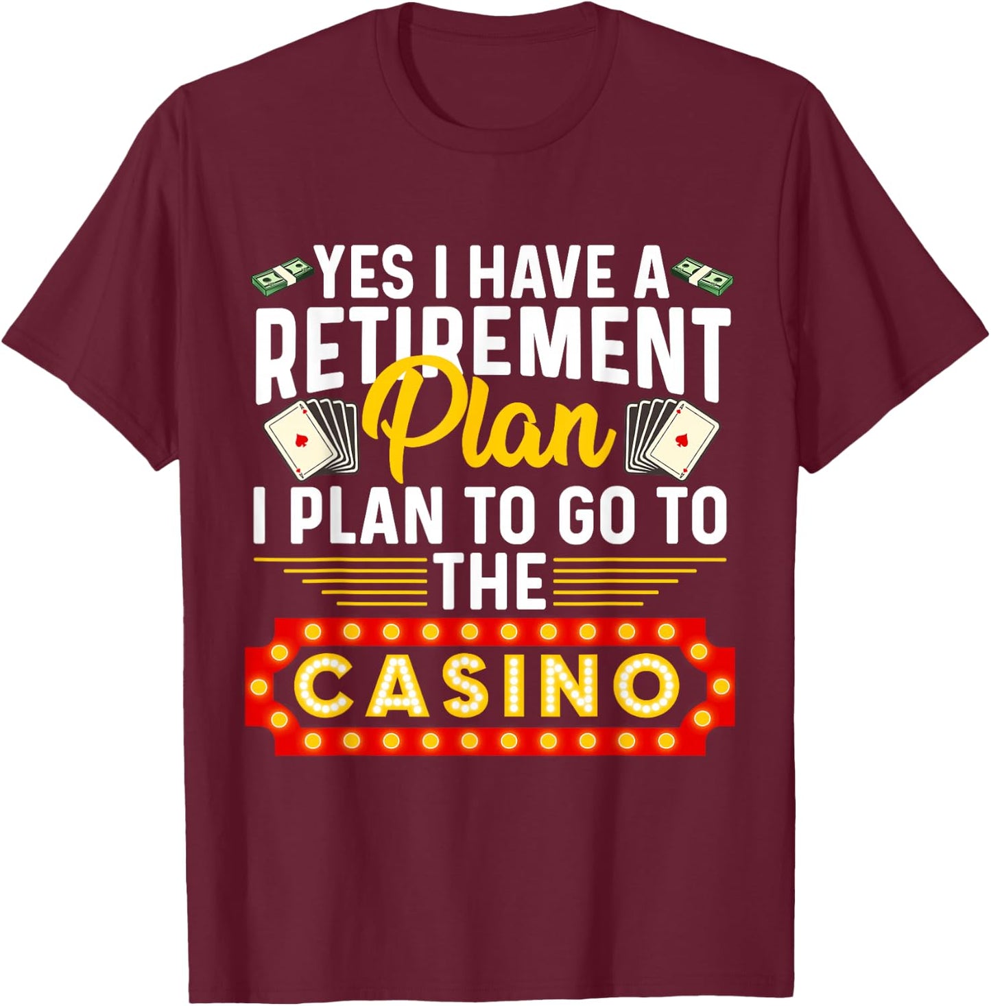Funny Casino Gift Women Cool Retiree Retirement Plan T-Shirt - T-Shirt | Maroon