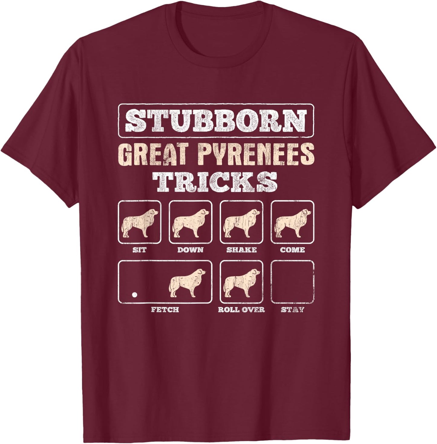 Stubborn Tricks Great Pyrenees T-Shirt - T-Shirt | Maroon