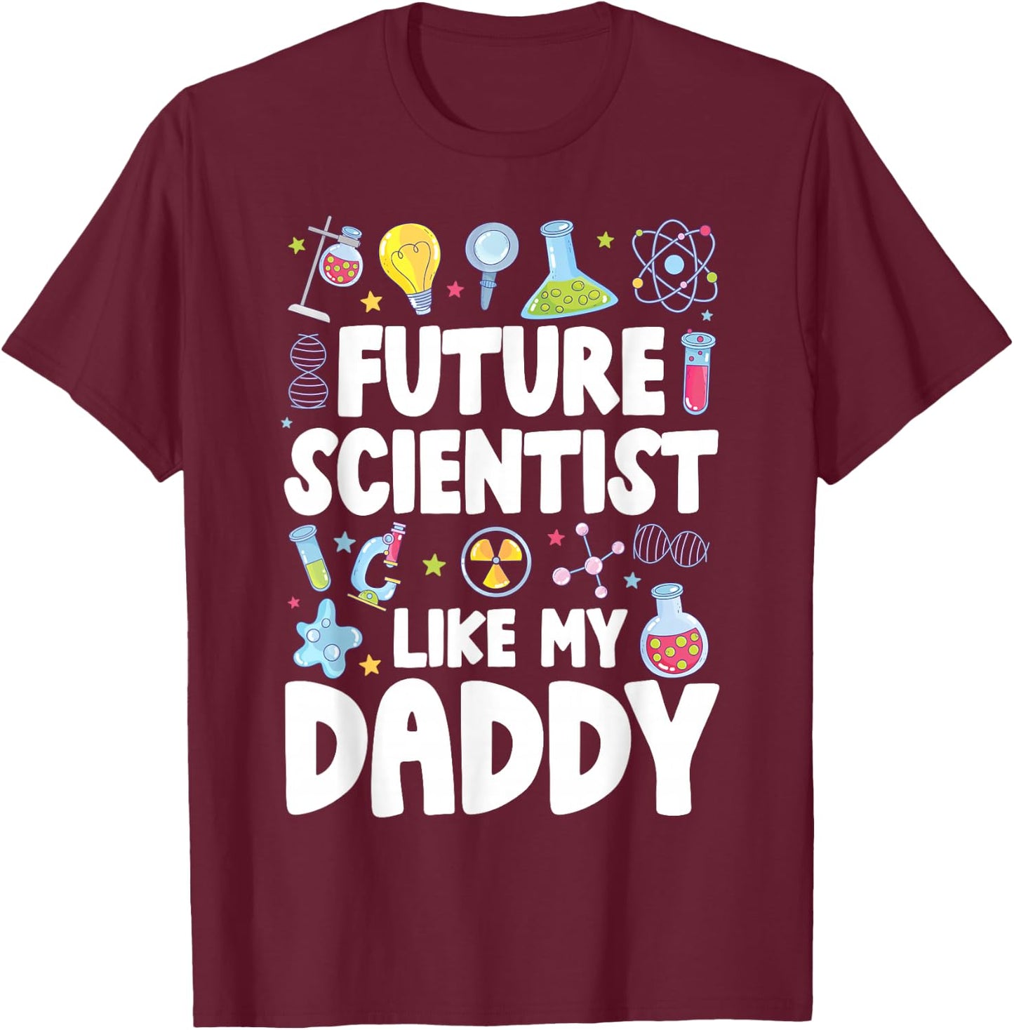 Future Scientist Like My Daddy Kids Scientist Boy T-Shirt - T-Shirt | Maroon