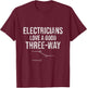 Electrician Love Good Three Way Sparky Wires Gift T-Shirt - T-Shirt | Maroon
