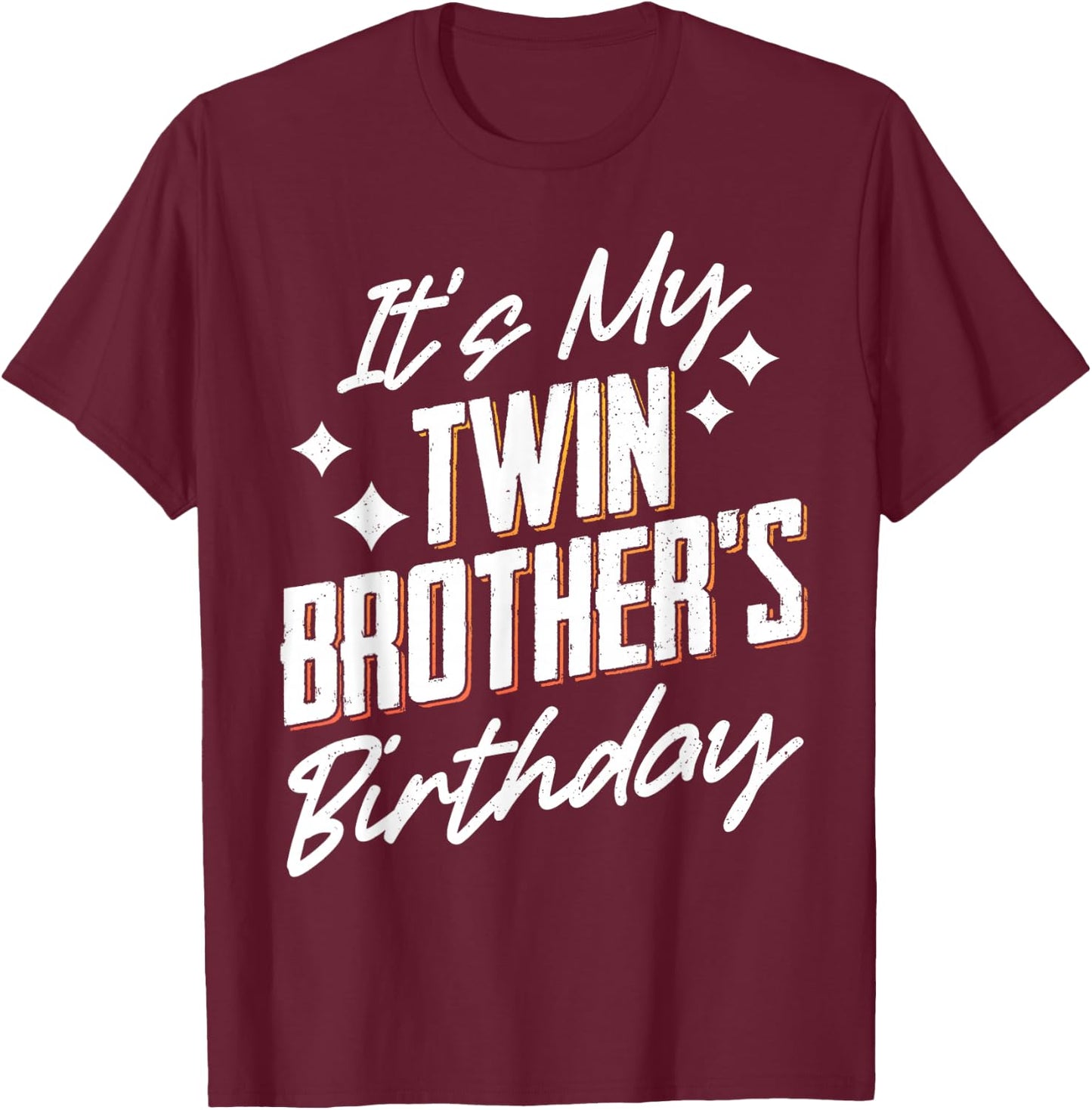 It's My Twin Brothers Birthday T-Shirt - T-Shirt | Maroon
