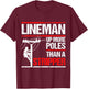 Lineman Up More Poles Than A Stripper T-Shirt - T-Shirt | Maroon