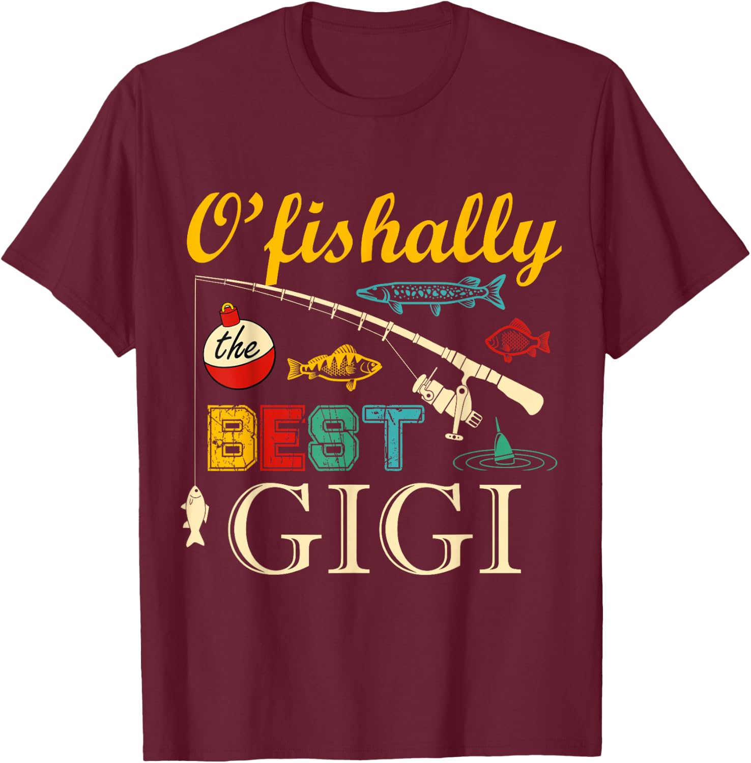 Ofishally Best Gigi Fishing Fisherman For Family Party T-Shirt - T-Shirt | Maroon