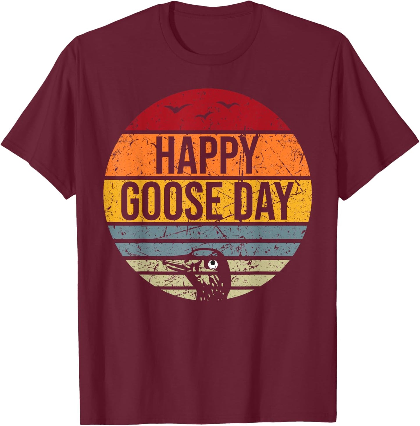 Happy Goose Day, Funny Vintage Goose T-Shirt - T-Shirt | Maroon
