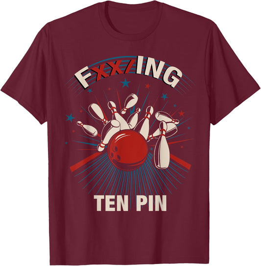 FXX/ING TEN PIN - Fun Bowling & Women T-Shirt - T-Shirt | Maroon