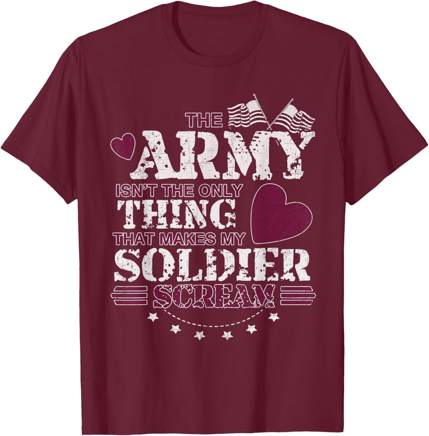 Funny Army Wife/Girlfriend - Make My Soldier Scream T-Shirt - T-Shirt | Maroon