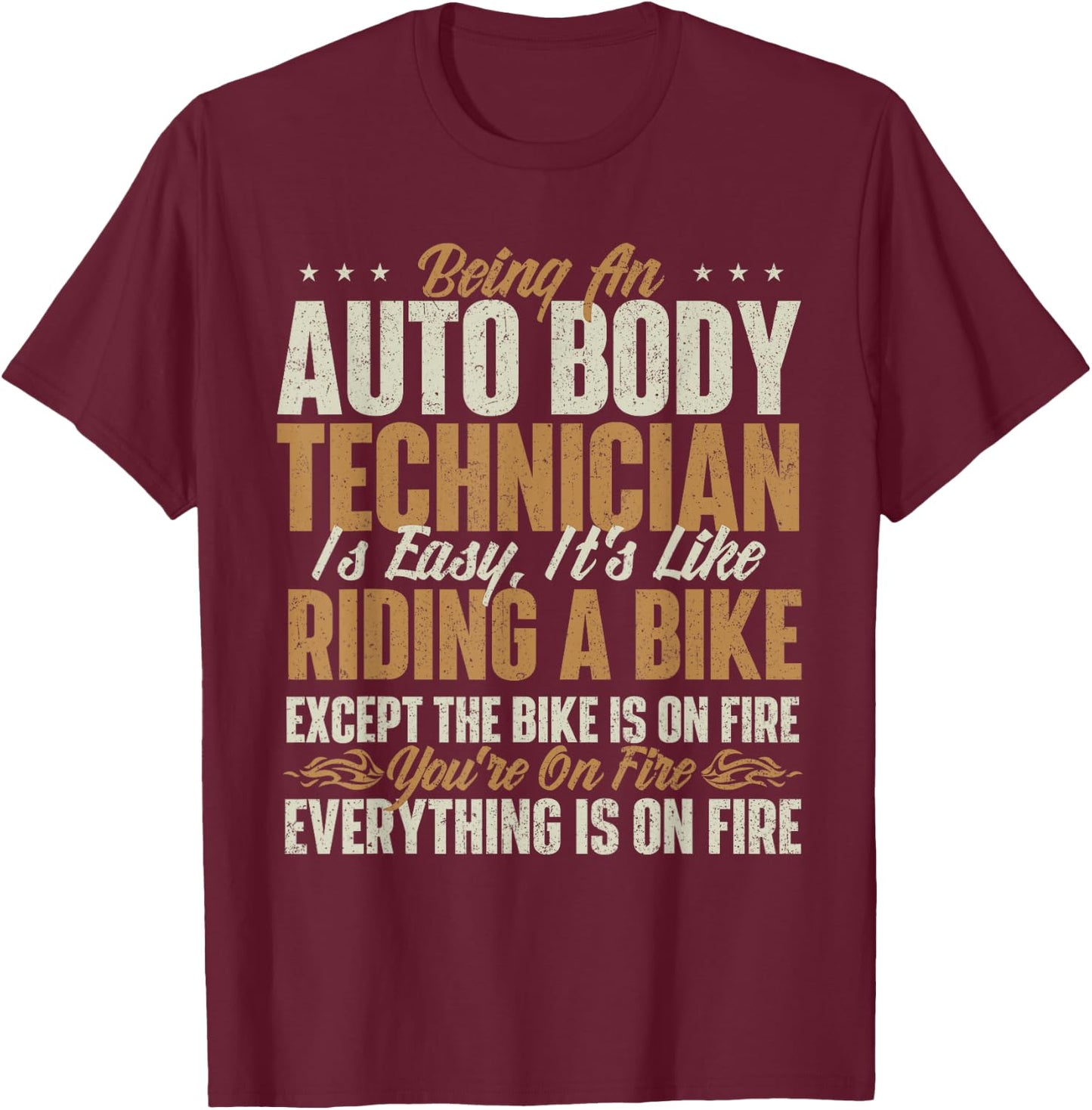 Being An Auto Body Technician Is Easy - Automotive Finisher T-Shirt - T-Shirt | Maroon