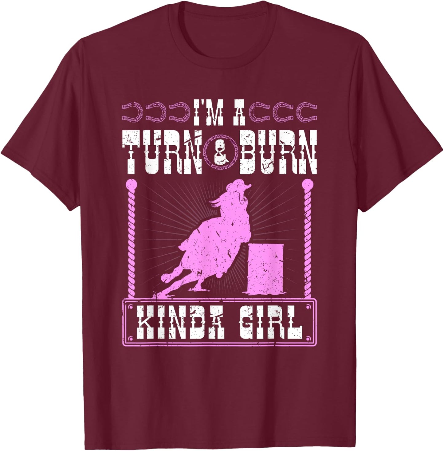 Barrel Racing Turn and Burn Cowgirl Rodeo Horse Barrel Racer T-Shirt - T-Shirt | Maroon