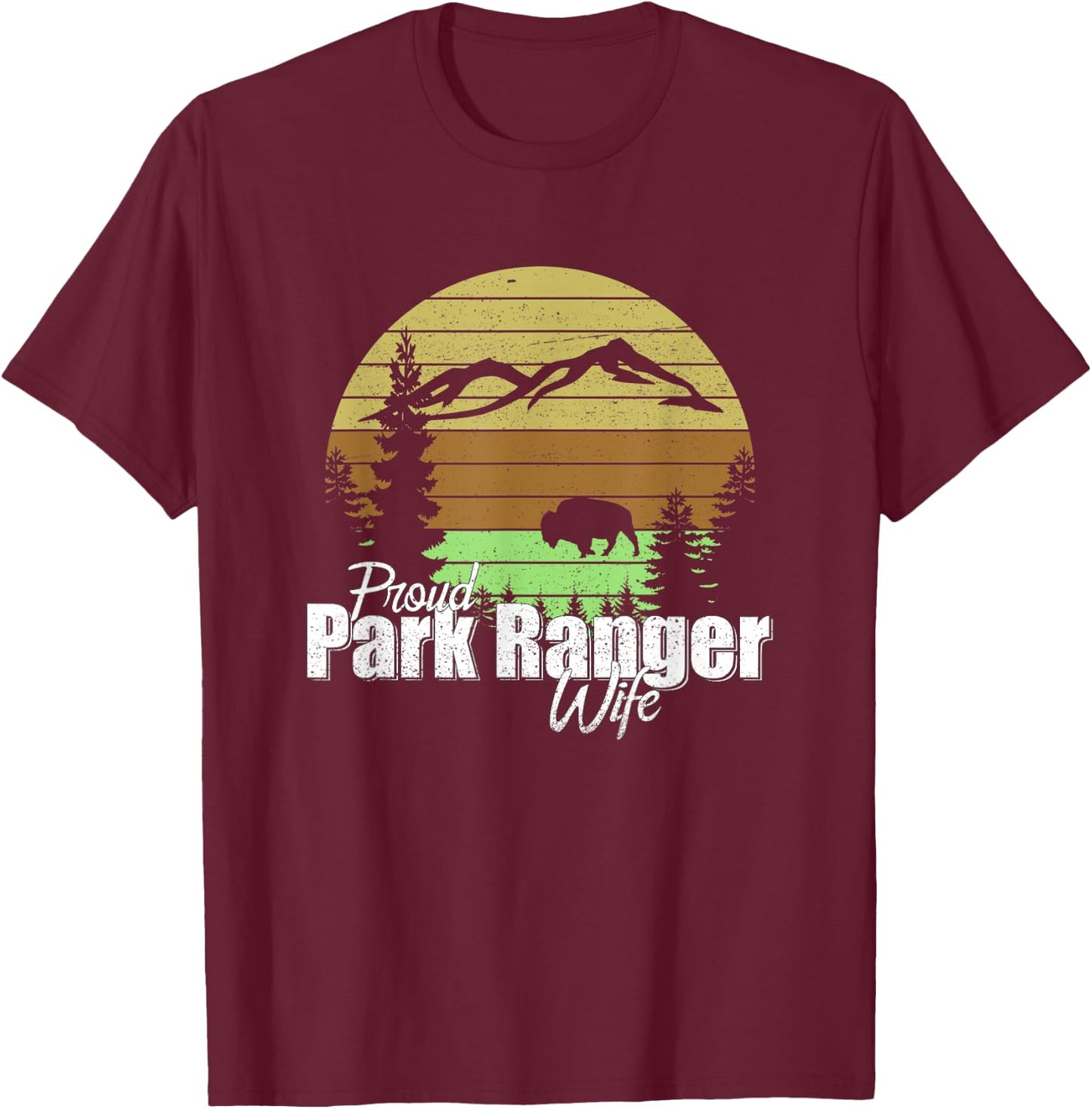 Proud Park Ranger Wife T-Shirt - T-Shirt | Maroon