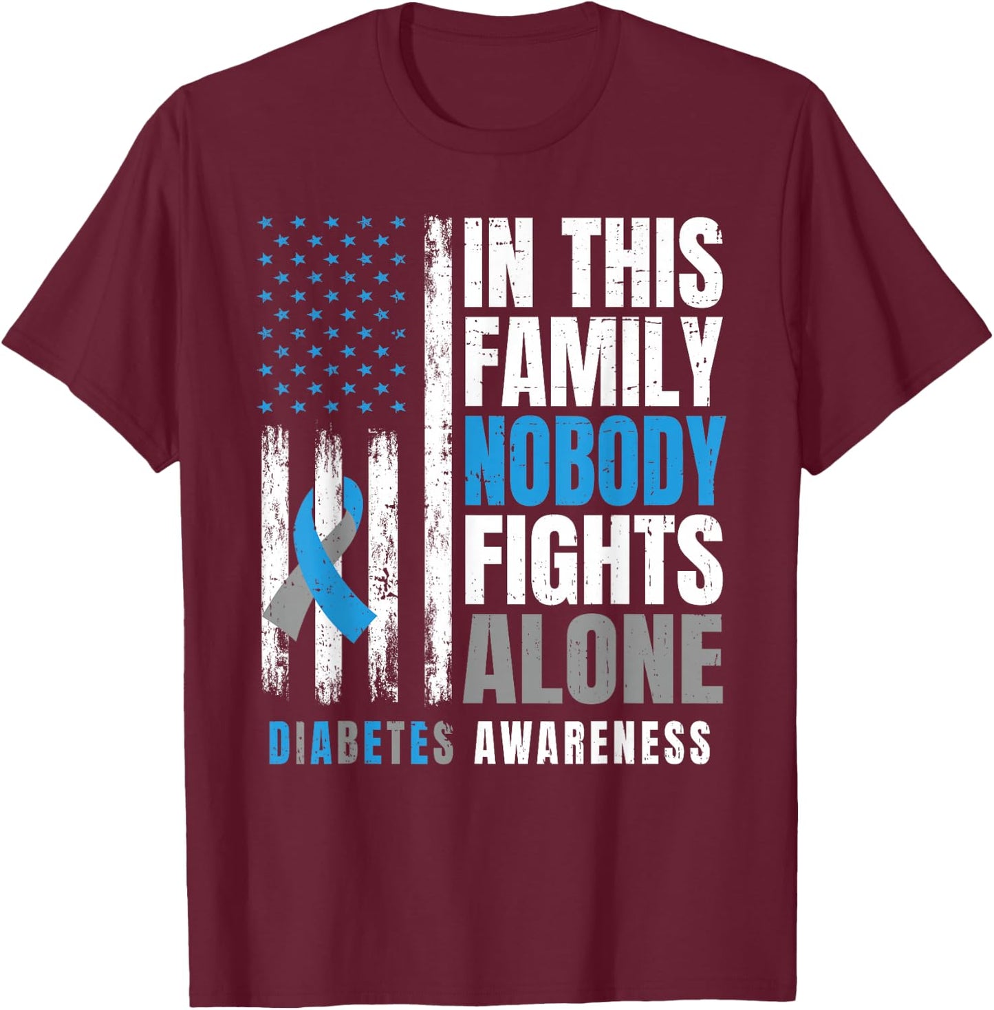 In This Family Nobody Fights Alone Diabetic Warrior Diabetes T-Shirt - T-Shirt | Maroon