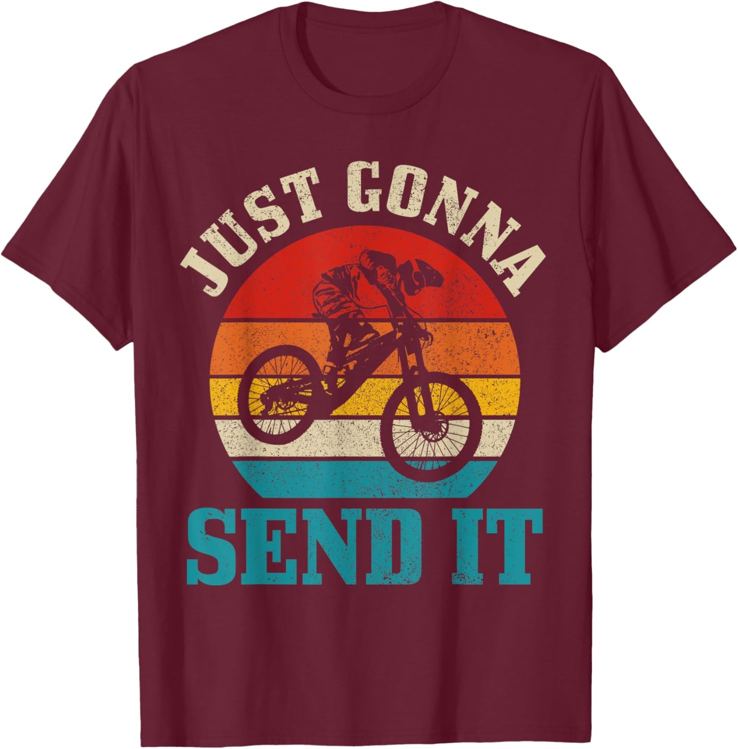 Mountain Bike Just Gonna Send It MTB Vintage Biker Gift Men T-Shirt - T-Shirt | Maroon