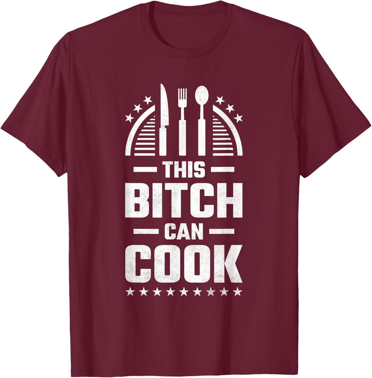 This Bitch Can Cook, Cooking T-Shirt - T-Shirt | Maroon