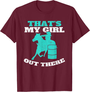 That's My Girl Out There Barrel Racer Horse Barrel Racing T-Shirt - T-Shirt | Maroon