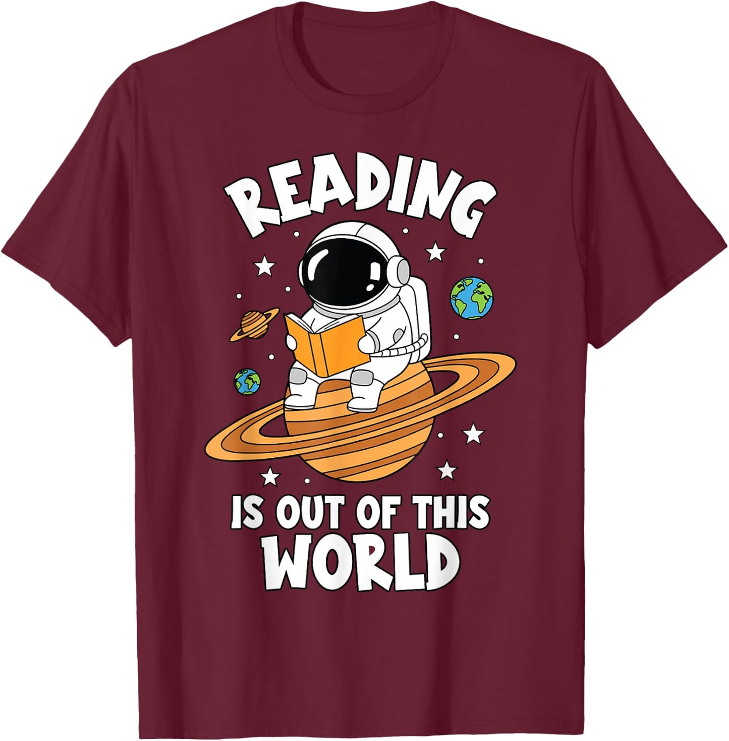 Reading is Out of This World Astronaut Space Book Lover T-Shirt - T-Shirt | Maroon