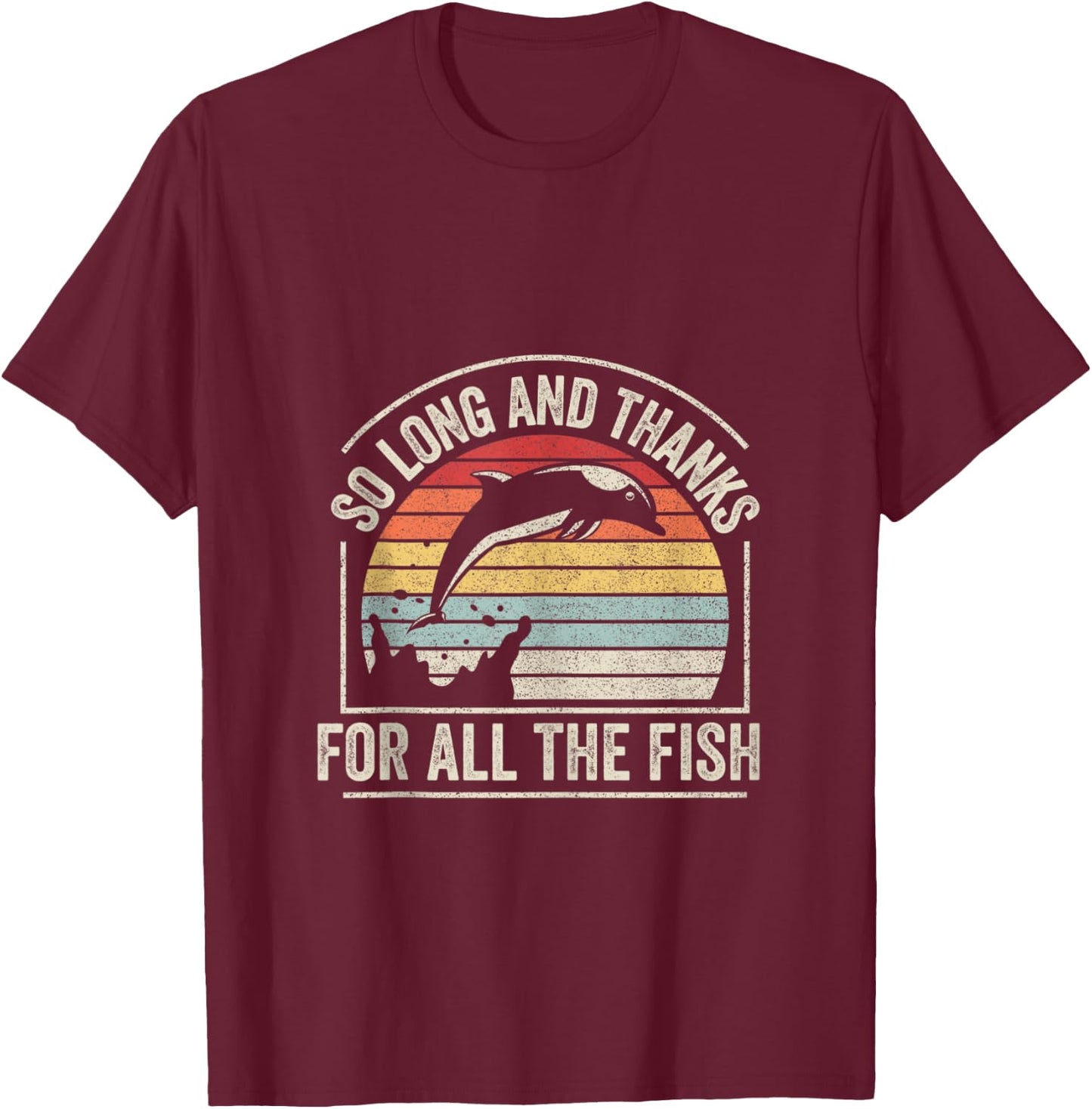 Retro Vintage So Long And Thanks For All The Fish T-Shirt - T-Shirt | Maroon