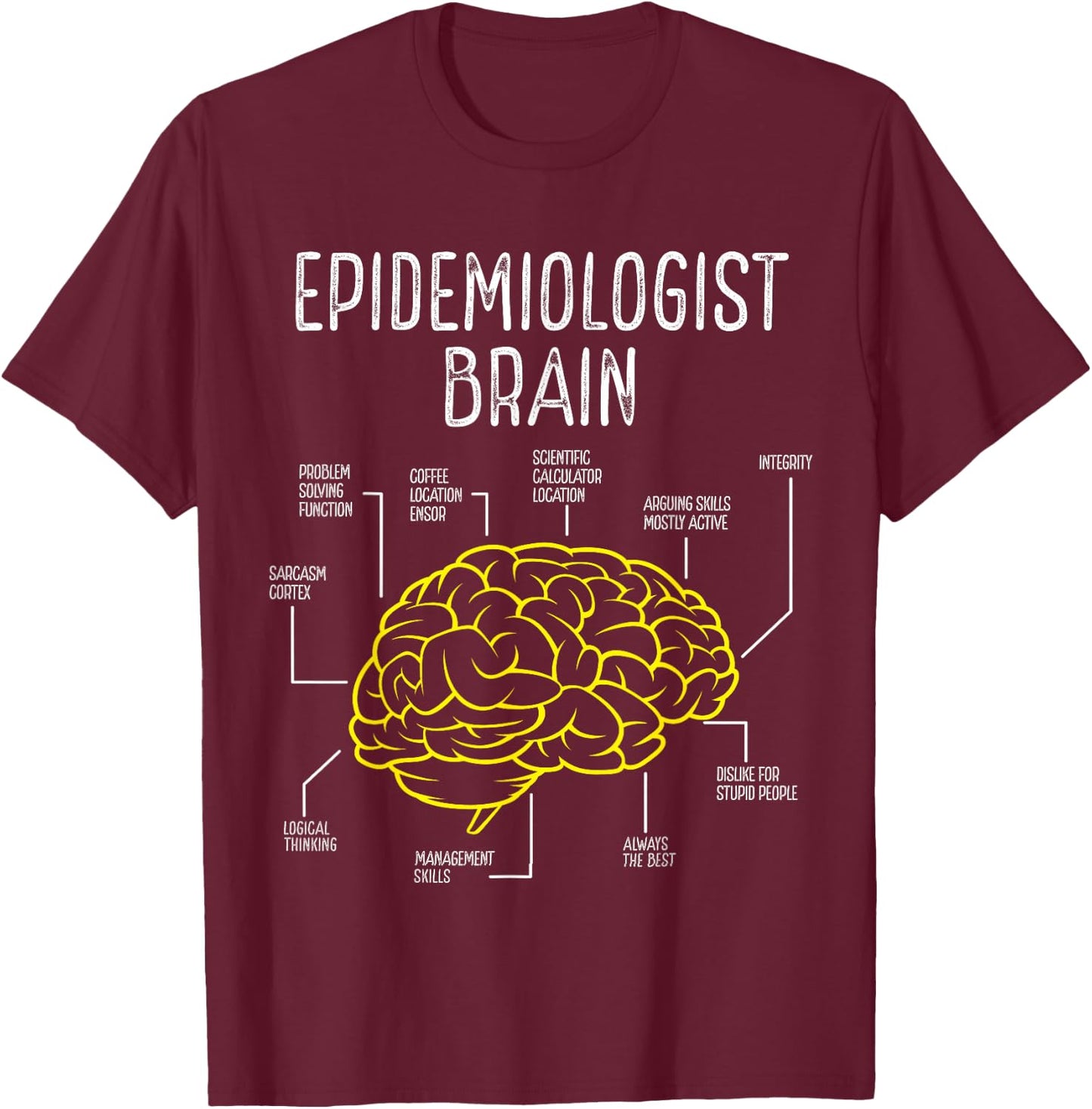 Epidemiologist Brain Public Health Doctor Epidemiology T-Shirt - T-Shirt | Maroon