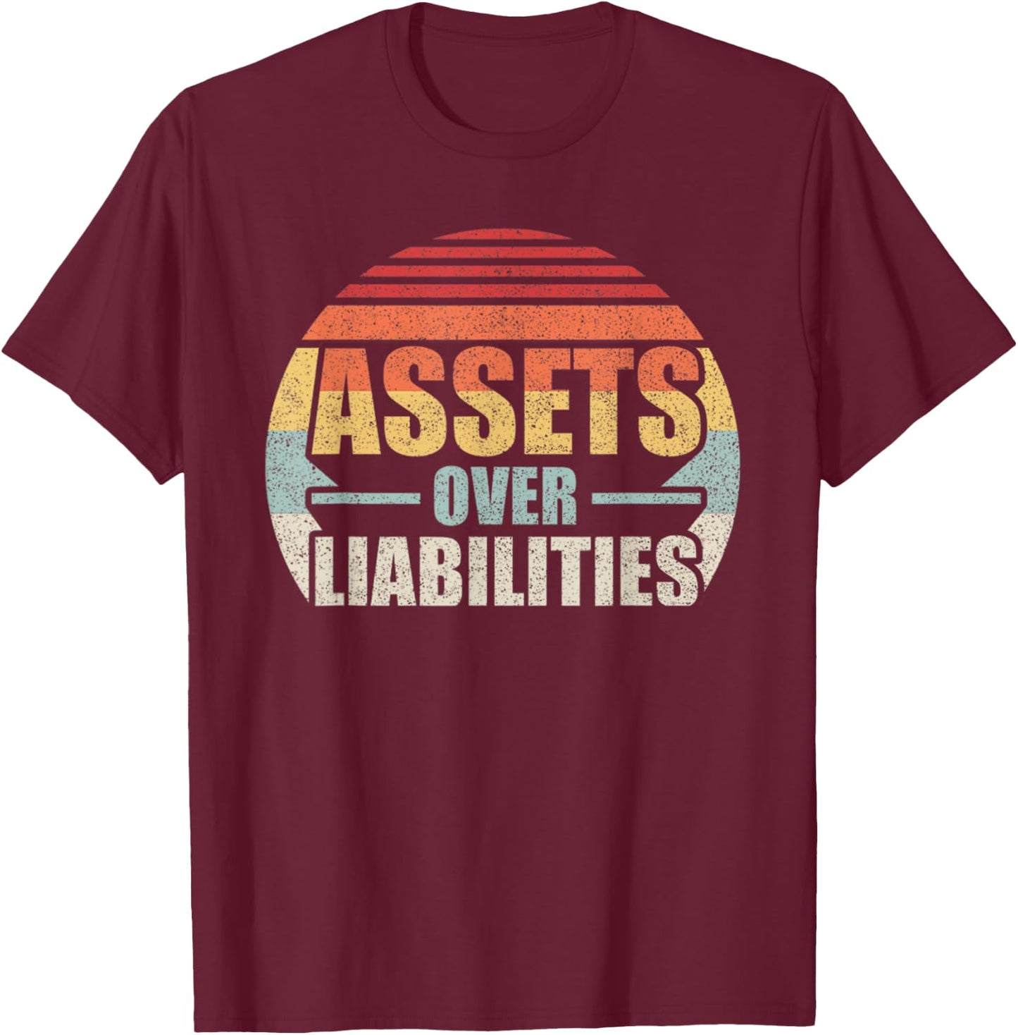 Vintage Retro Assets Over Liabilities Accountant T-Shirt - T-Shirt | Maroon