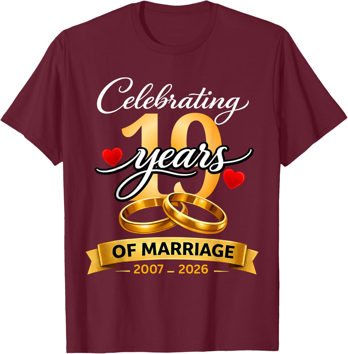 19 Years of Marriage 19th Anniversary 2007 2026 Shirt T-Shirt - T-Shirt | Maroon