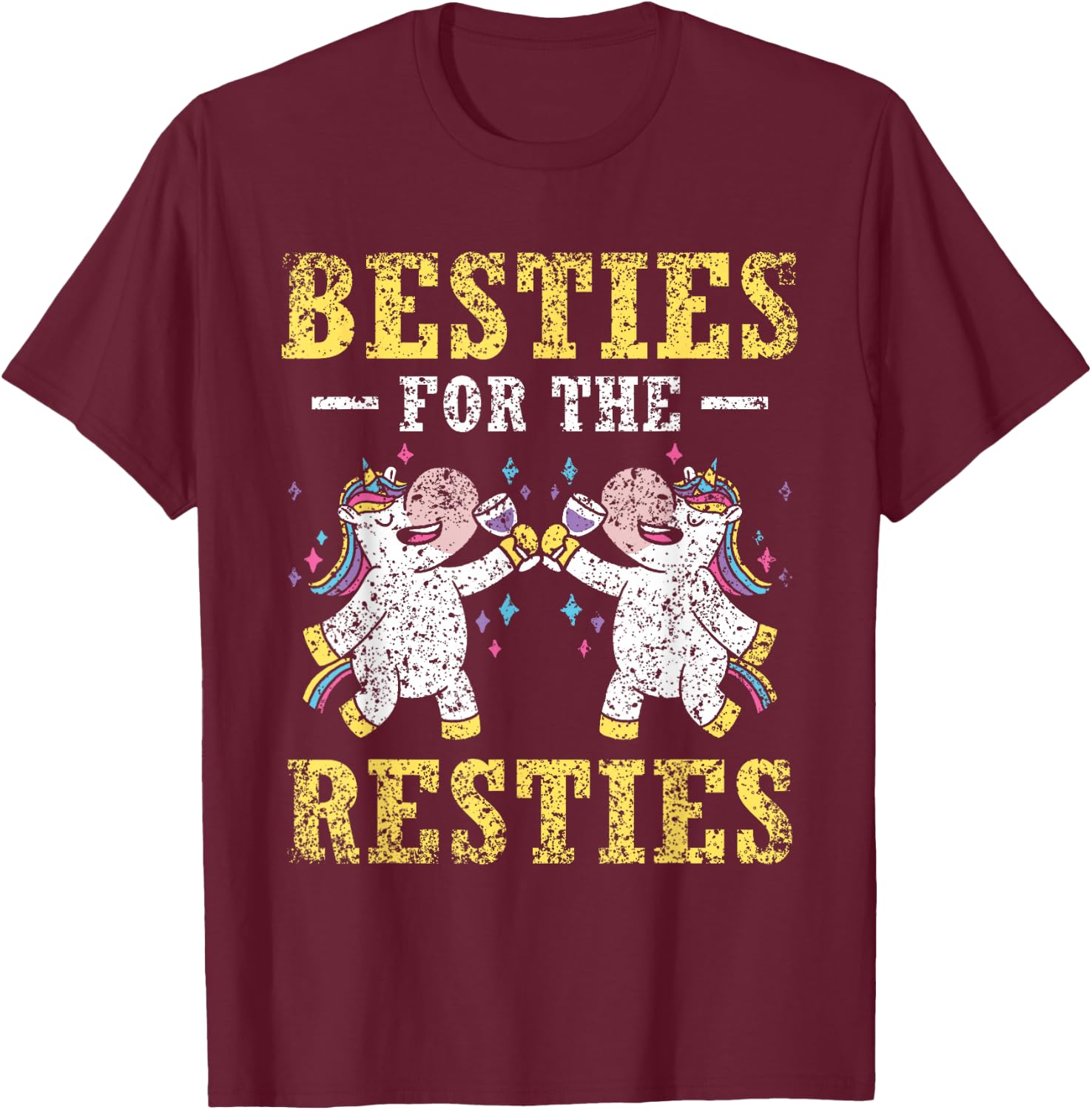 Besties For The Resties Friendship Best Friends Besties T-Shirt - T-Shirt | Maroon