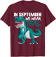 Ovarian Cancer Teal Dinosaur Shirt In September We Wear Teal T-Shirt - T-Shirt | Maroon