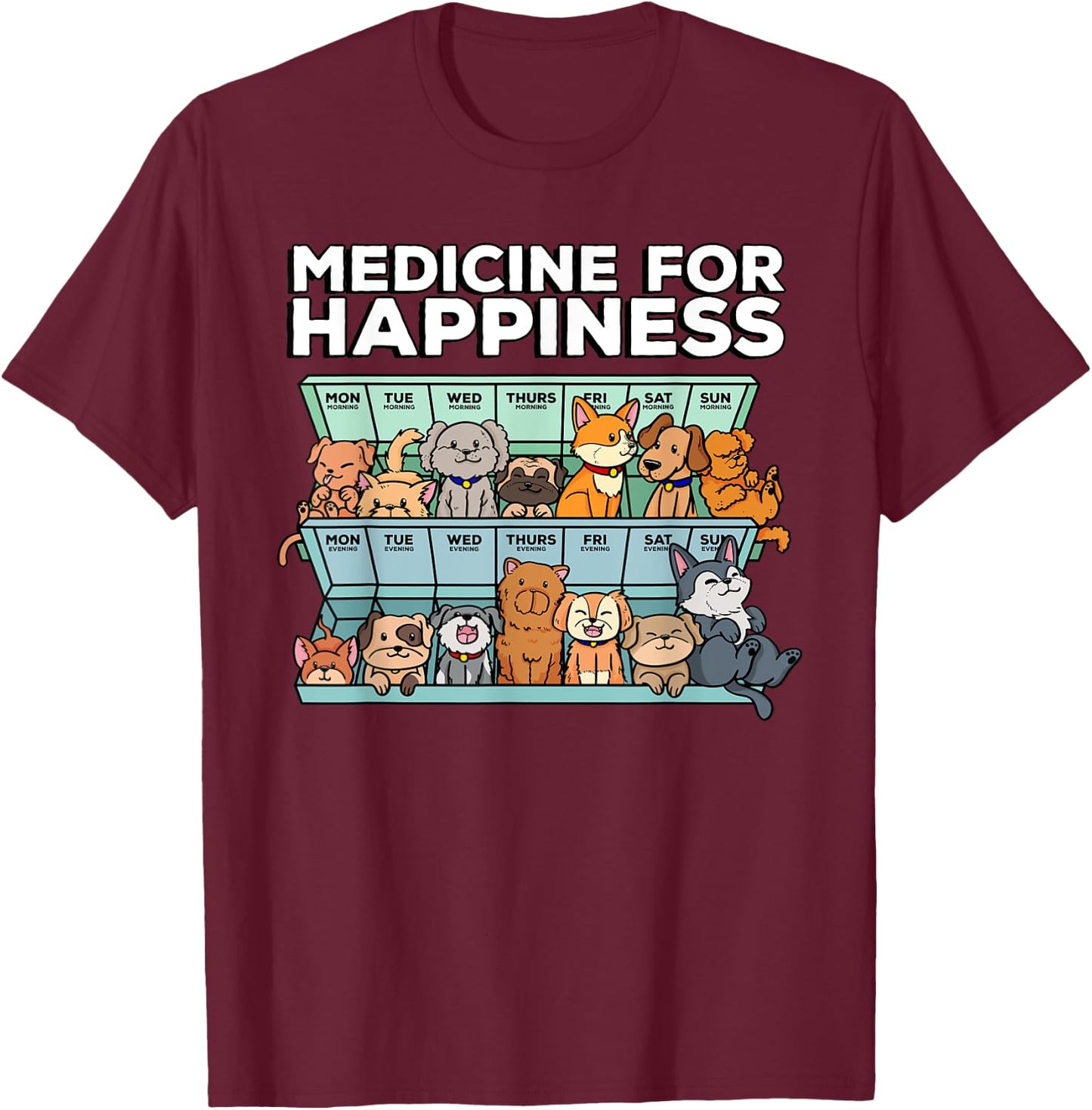 medicine for happiness pill box animals dog pals Men Women T-Shirt - T-Shirt | Maroon
