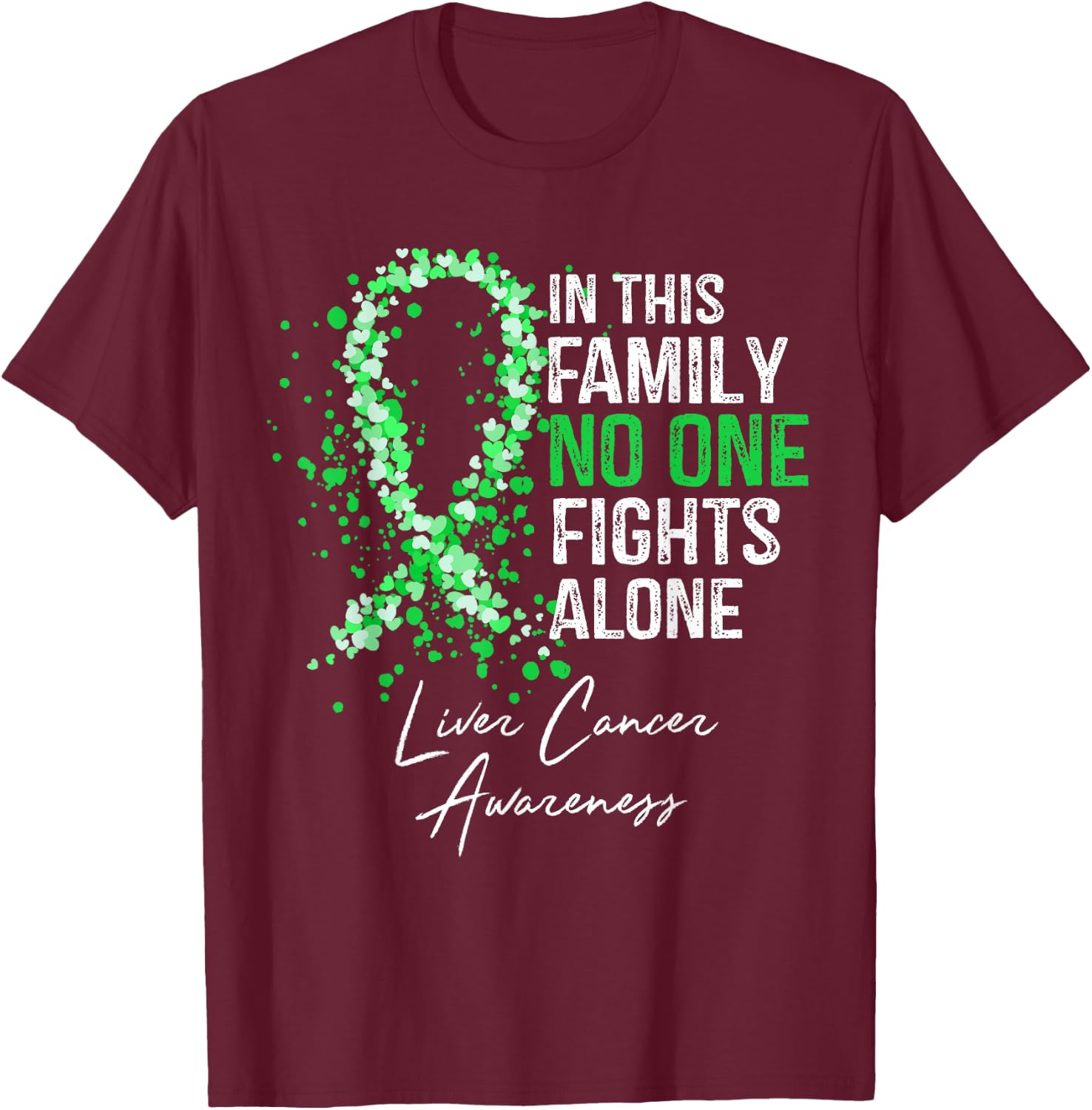 In This Family No One Fights Alone Liver Cancer Awareness T-Shirt - T-Shirt | Maroon
