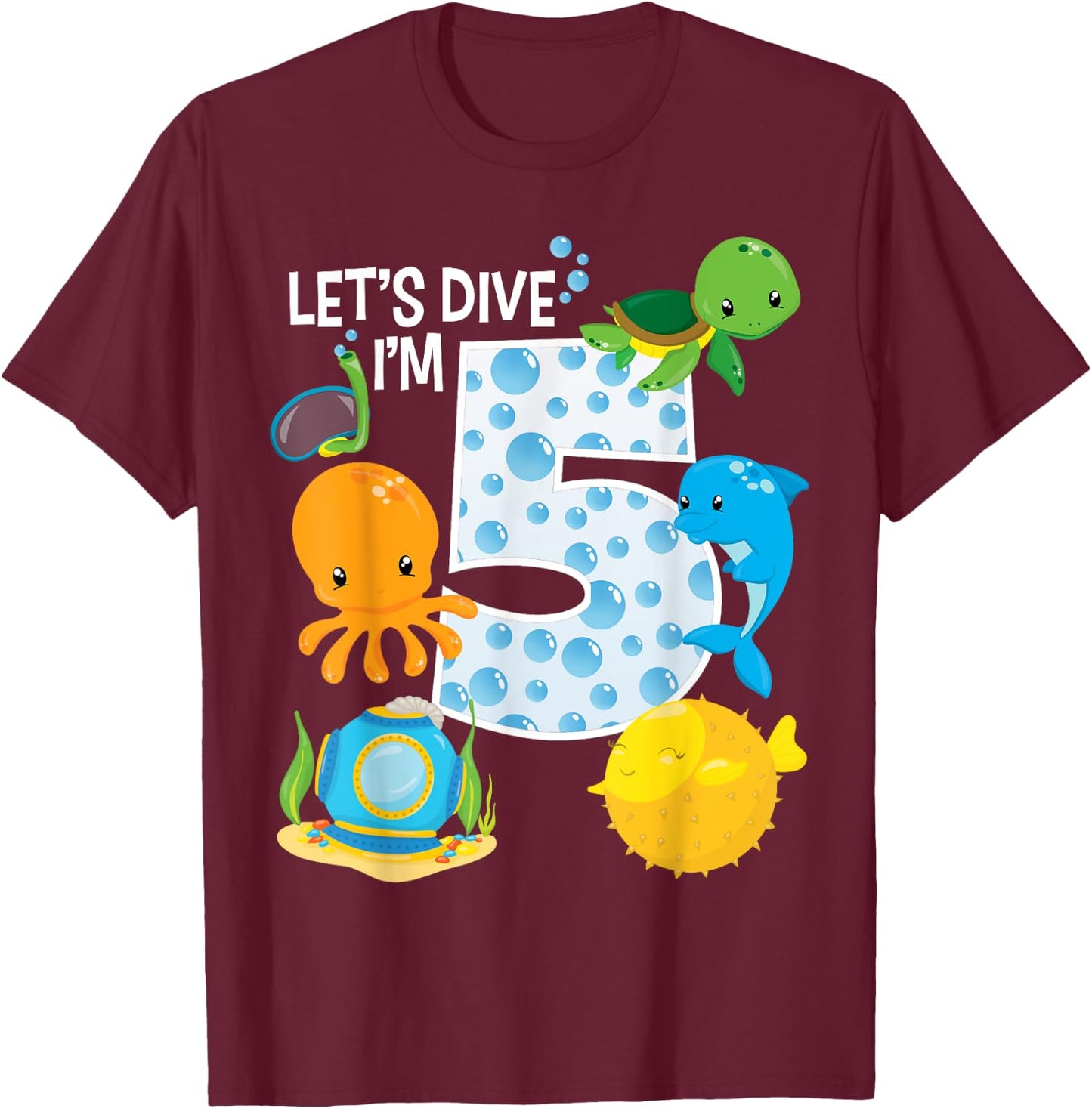 Let's Dive I'm 5 Birthday Boy Girl Ocean Sea Animals Bday T-Shirt - T-Shirt | Maroon