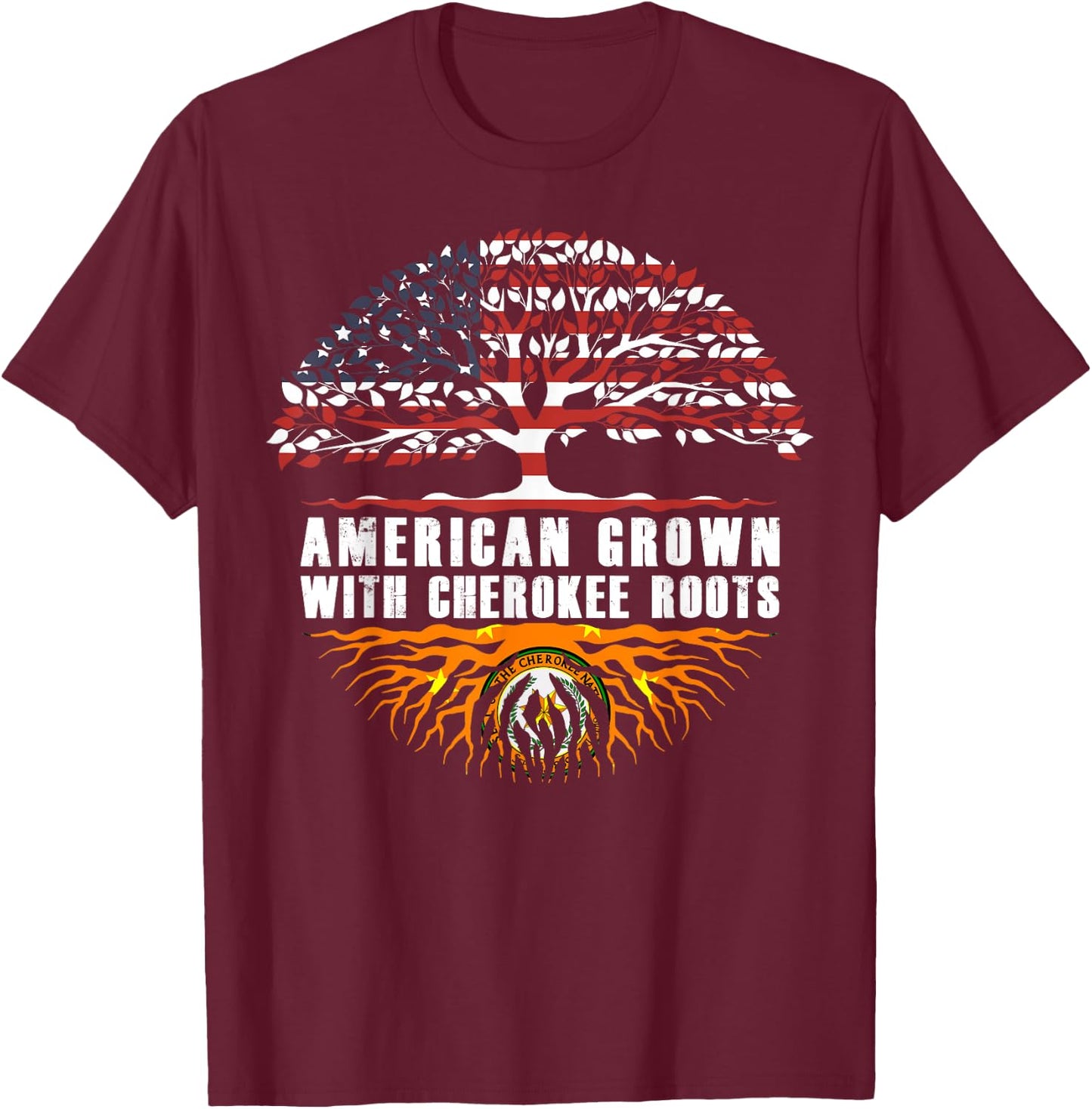 American Grown With Cherokee Roots Cherokee Native American T-Shirt - T-Shirt | Maroon