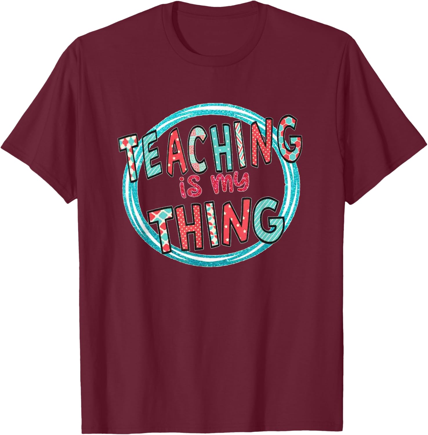 Funny Teaching is My Thing Back To School T-Shirt - T-Shirt | Maroon