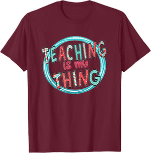 Funny Teaching is My Thing Back To School T-Shirt - T-Shirt | Maroon