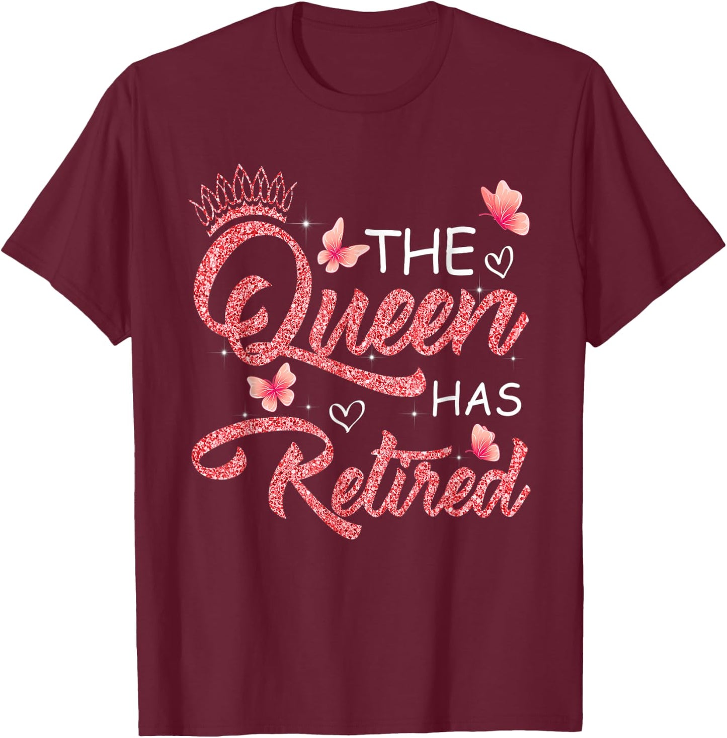 The Queen Has Retired Funny Retired Women Retirement T-Shirt - T-Shirt | Maroon