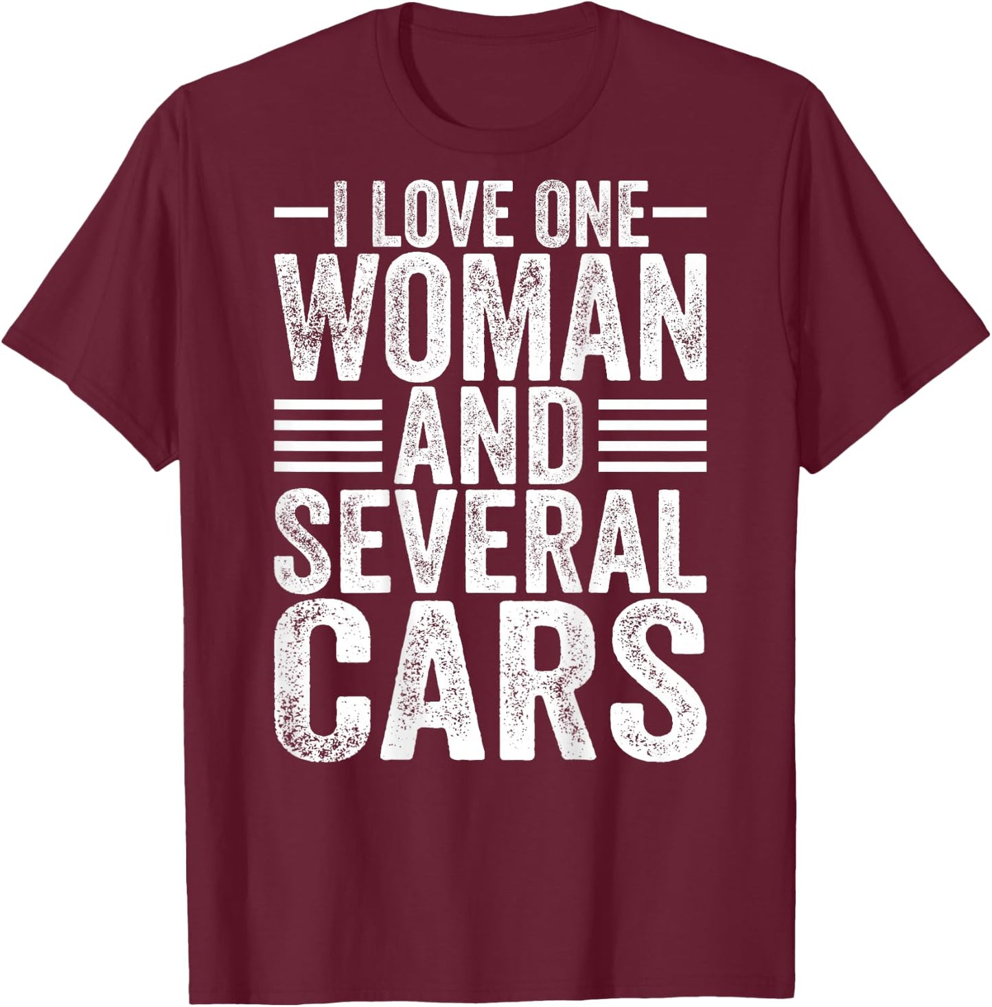 I Love One Woman and Several Cars Mechanic Car (On Back) T-Shirt - T-Shirt | Maroon