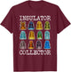 Insulator Collector Antique Telegraph Vintage Glass T-Shirt - T-Shirt | Maroon