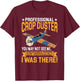 Professional I Was There Crop Duster T-Shirt - T-Shirt | Maroon