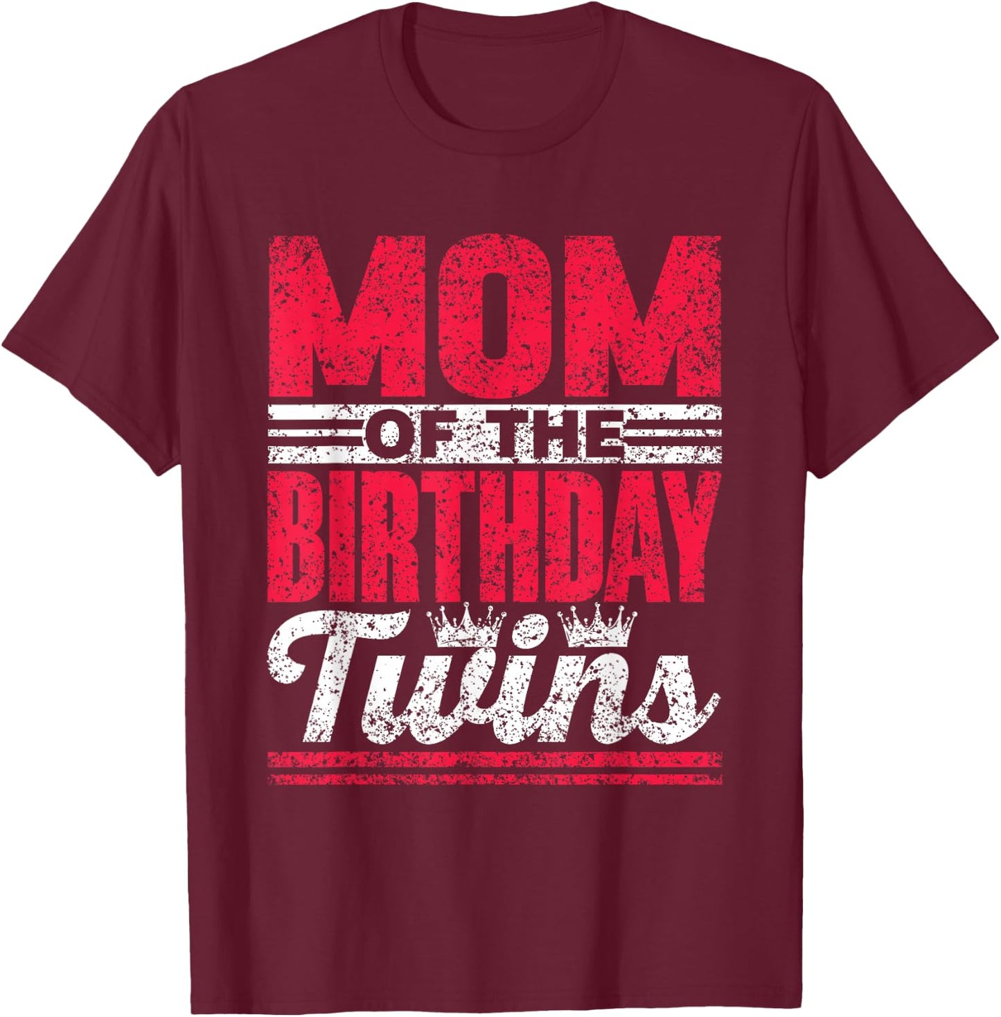 Mom Of The Birthday Twins Celebrate Cute Twin Mother Mommy T-Shirt - T-Shirt | Maroon