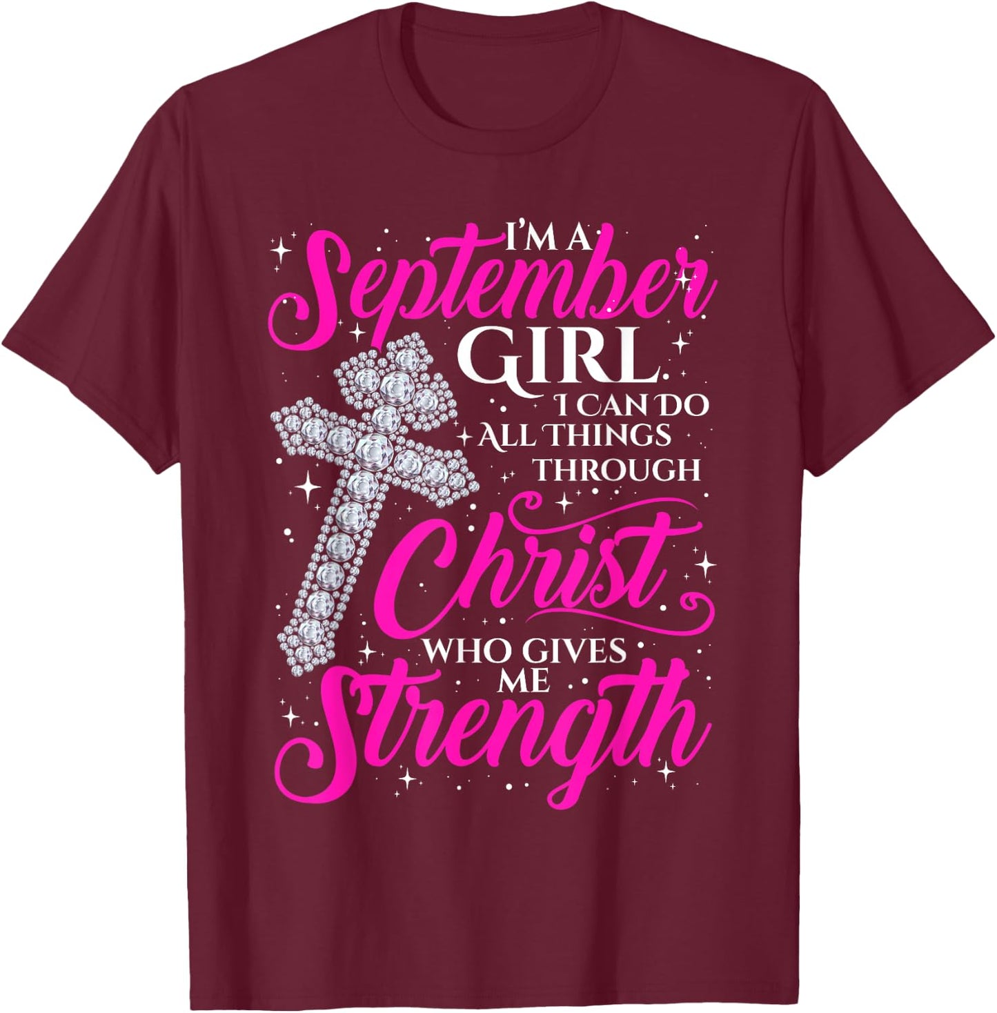 September Girl Funny Quote Saying Christian Birthday Women T-Shirt - T-Shirt | Maroon