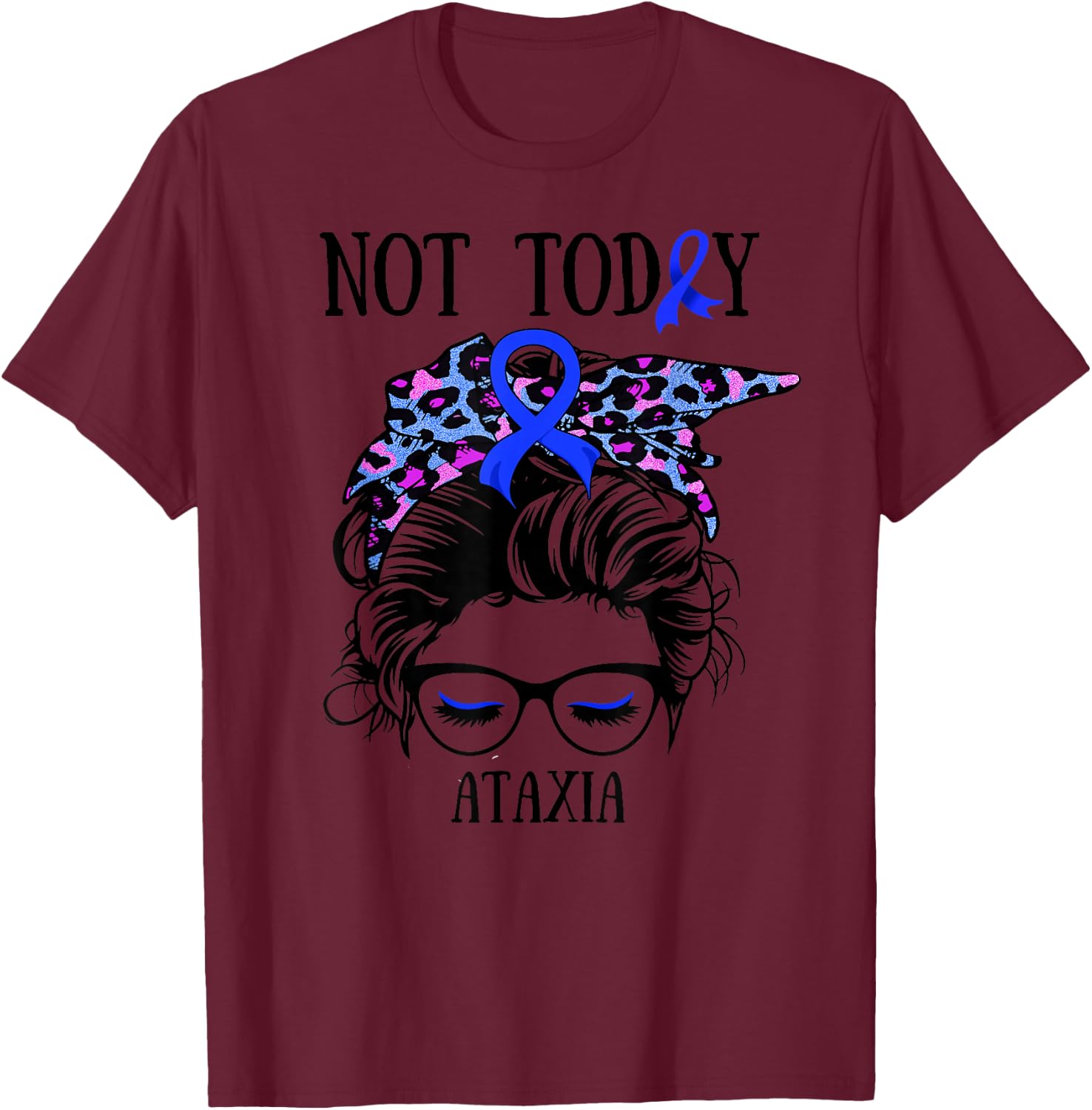 Not Today Ataxia Messy Bun Warrior Women Girl Blue Bandana T-Shirt - T-Shirt | Maroon