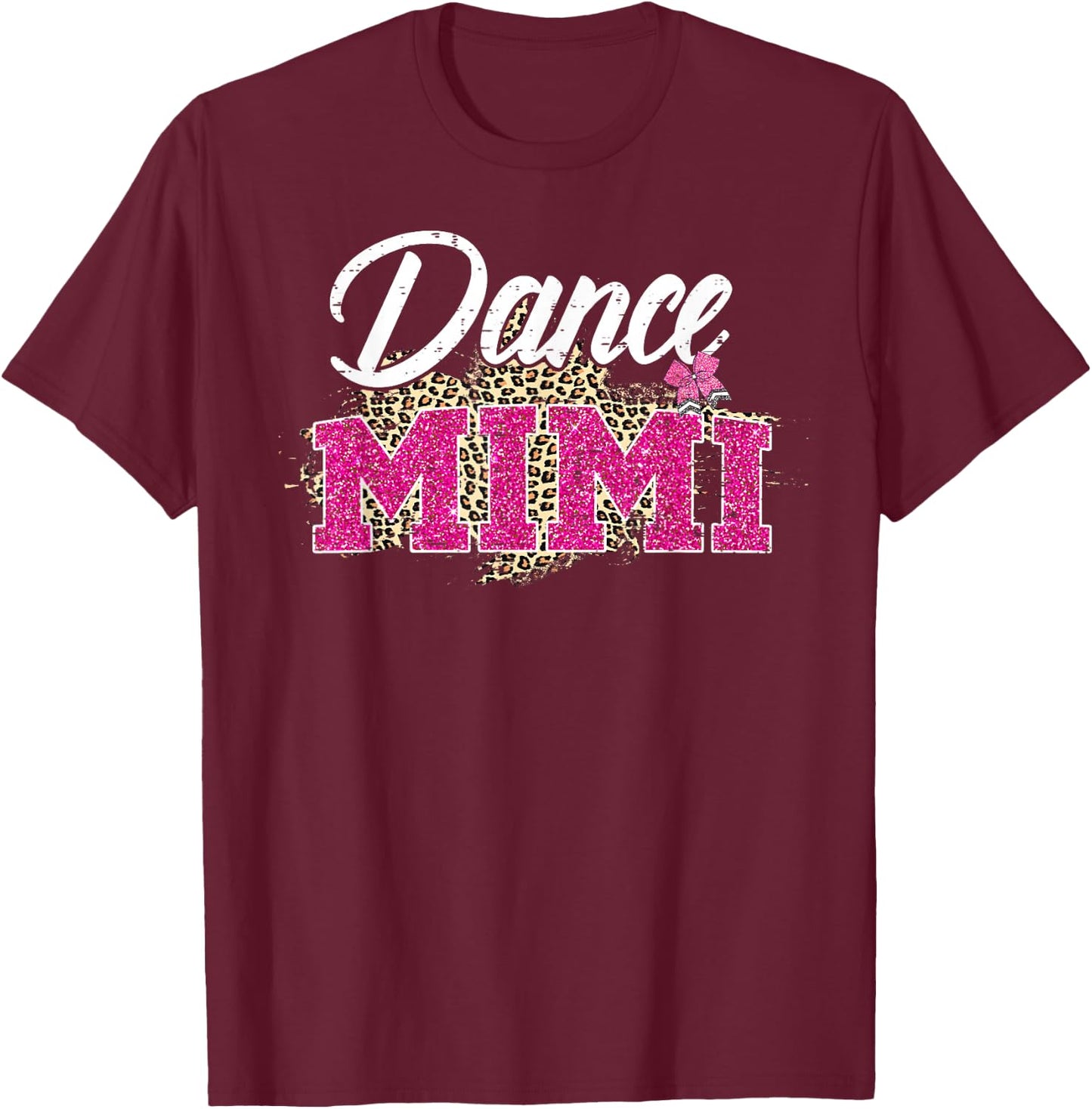 Dance Mimi Leopard Funny Dancing Mimi Mother's Day T-Shirt - T-Shirt | Maroon