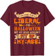 I Was Going To Be A Liberal For Halloween T-Shirt - T-Shirt | Maroon