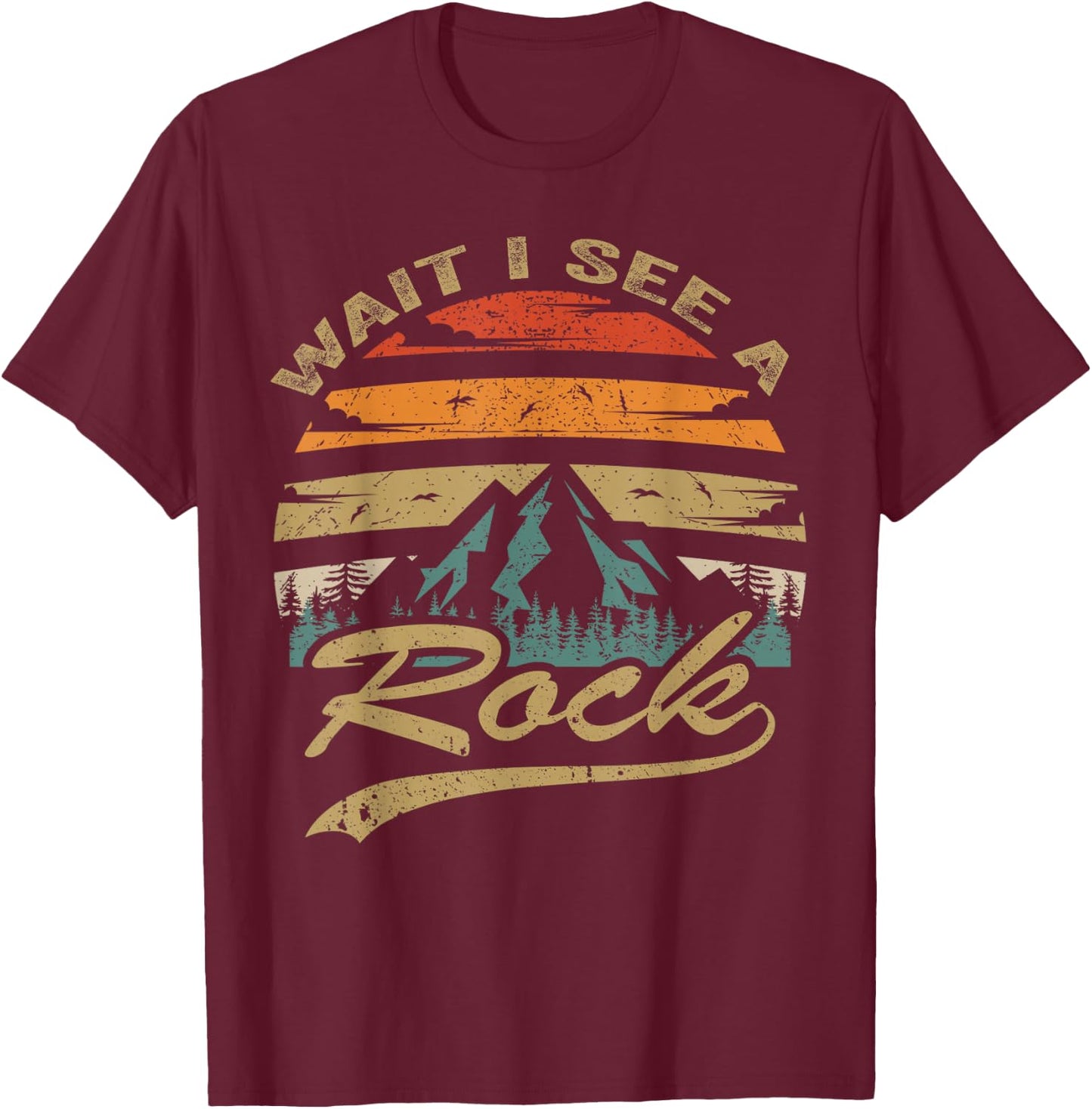 Wait I See A Rock, Retro Vintage Geology T-Shirt - T-Shirt | Maroon