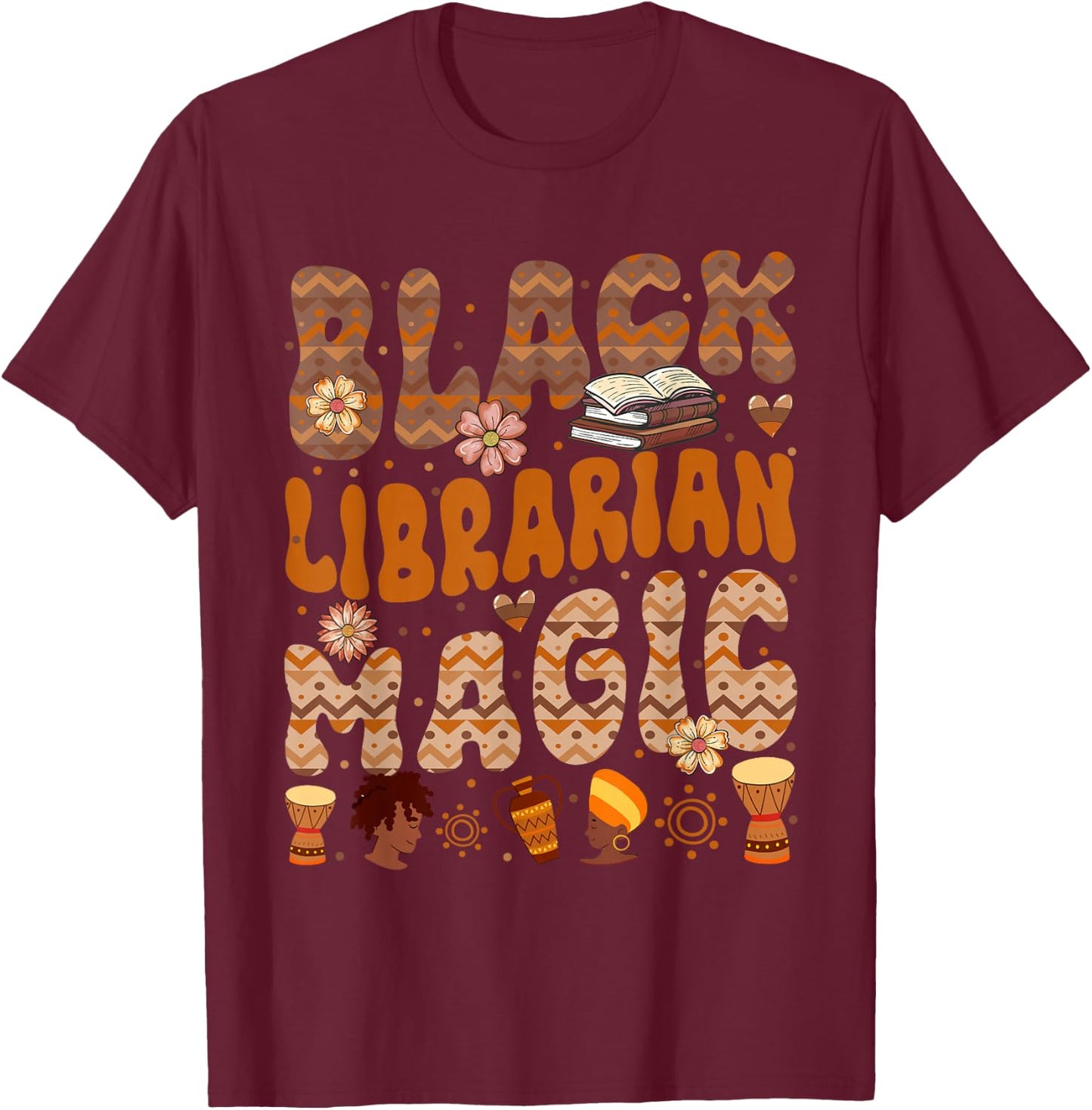 Black Costume Librarian Proud Job Floral Afro Black History T-Shirt - T-Shirt | Maroon