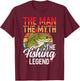 The Man The Myth The Fishing Legend Fish Hunting T-Shirt - T-Shirt | Maroon