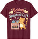 Baking Is My Spiritual Gift T-Shirt - T-Shirt | Maroon