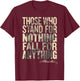 Hamilton Shirt Those Who Stand for Nothing Fall for anything T-Shirt - T-Shirt | Maroon