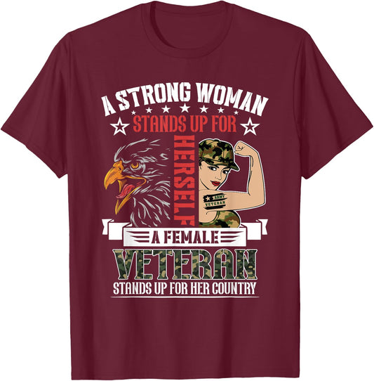 A Strong Woman.. Female Veteran Stands Up Country T-Shirt - T-Shirt | Maroon