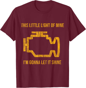 This Little Light Of Mine Check Engine Light Shirt T-Shirt - T-Shirt | Maroon