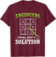 Engineering Student Engineer Engineers Always Find A Solution Engineering Engineer ,Black,Small T-Shirt - T-Shirt | Maroon